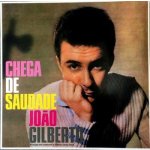 vJoão Gilberto - Chega De Saudade LTD LP – Hledejceny.cz