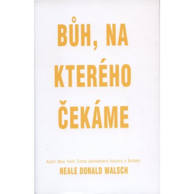 Bůh, na kterého čekáme - Walsch Neale Donald