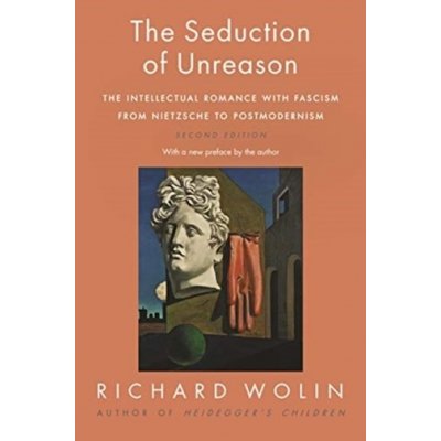 The Seduction of Unreason - Wolin, Richard – Zboží Mobilmania