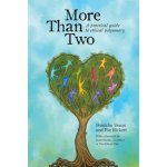 Veaux, Franklin: More Than Two: A Practical Guide to Ethical Polyamory Veaux Franklin – Hledejceny.cz