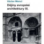 Dějiny evropské architektury IIl. - Václav Mencl – Hledejceny.cz