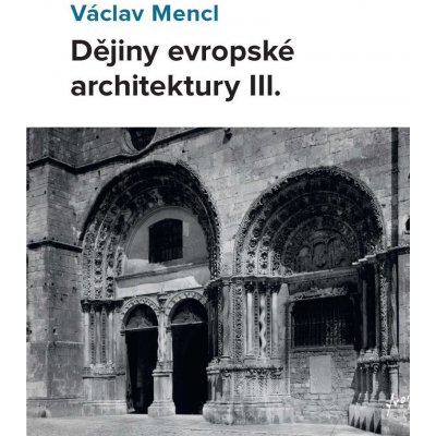 Dějiny evropské architektury IIl. - Václav Mencl – Zboží Mobilmania