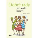 Dobré rady pro naše zdraví