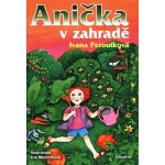 Anička v zahradě - Ivana Peroutková – Hledejceny.cz