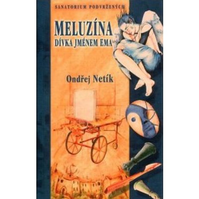 Meluzína - Dívka jménem Ema - Ondřej Netík – Hledejceny.cz