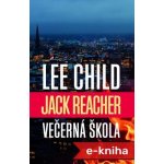 Večerná škola - Lee Child – Hledejceny.cz