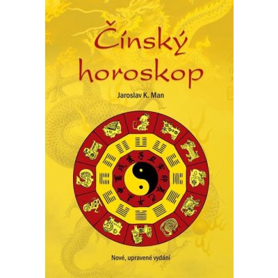 Čínský horoskop - Jaroslav K. Man