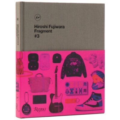 Hiroshi Fujiwara: Fragment #3 - Hiroshi Fujiwara, Tiffany Godoy – Hledejceny.cz