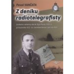 Z deníku radiotelegrafisty - Pavel Vančata – Hledejceny.cz