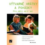 Výtvarné hrátky a pohádky -- pro děti od 2 let - Petra Vondrová – Hledejceny.cz