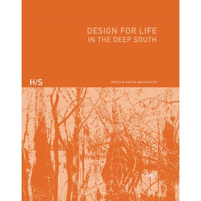 Design for Life: In the Deep South ArchitectsPevná vazba