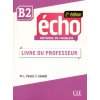 Echo B2 -2a#232;me édition - Guide pédagogique