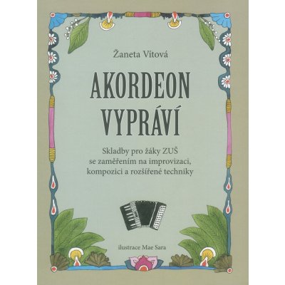 Akordeon vypráví / skladby nejen pro mladé akordeonisty