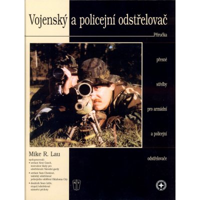 Vojenský a policejní odstřelovač - Mike R. Lau – Hledejceny.cz