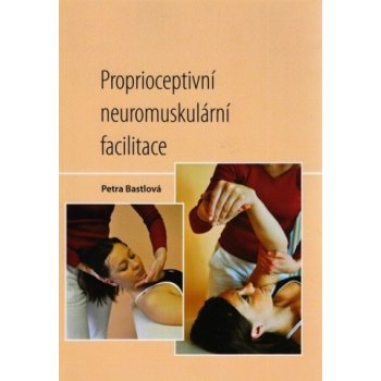 Proprioceptivní neuromuskulární facilitace - Petra Bastlová