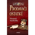 Prodavači ostatků, 4. vydání - Vlastimil Vondruška – Zbozi.Blesk.cz