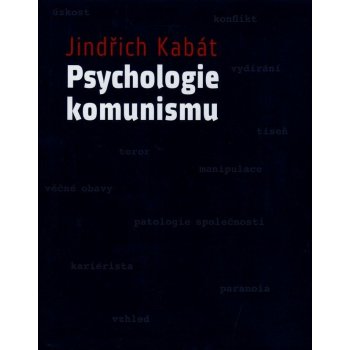 Psychologie komunismu - Jindřich Kabát