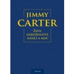 Ženy, náboženství, násilí a moc Jimmy Carter – Sleviste.cz