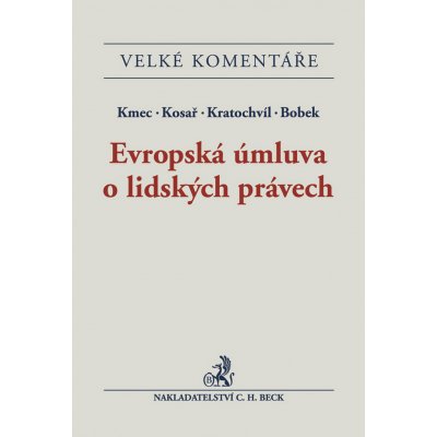 Evropská úmluva o lidských právech - Michal Bobek, Jiří Kmec, Jan Kratochvíl, David Kosař – Hledejceny.cz