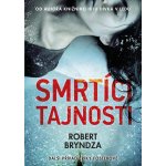 Smrtící tajnosti - Robert Bryndza – Hledejceny.cz