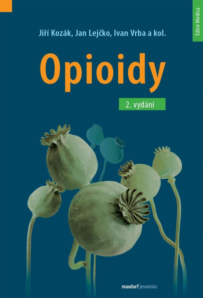 Opioidy - 2. přepracované a doplněné vydání - kolektiv