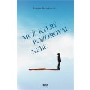 Muž, který pozoroval nebe - Letelier Hernán Rivera