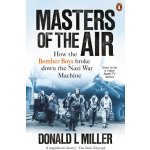 Masters of the Air - Donald L. Miller – Hledejceny.cz