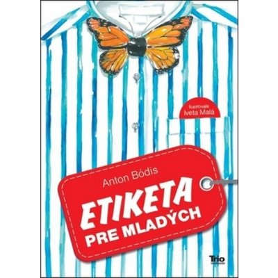 Etiketa pre mladých - Anton Bódis