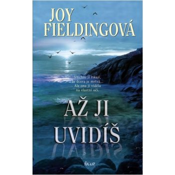 Až ji uvidíš Joy Fieldingová