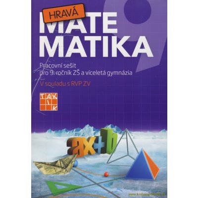 Hravá matematika 9 - PS pro 9. ročník ZŠ a víceletá gymnázia – Hledejceny.cz