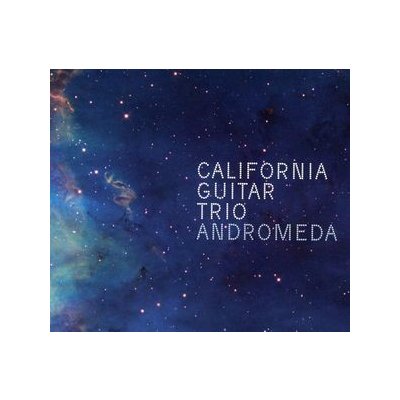 California Guitar Trio - Andromeda CD – Hledejceny.cz