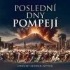 Audiokniha Poslední dny Pompejí - Edward Bulwer-Lytton