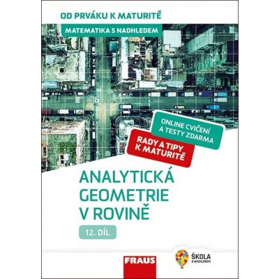 s nadhledem od prváku k maturitě, 12. díl Analytická geometrie v rovině -- Hybridní učebnice