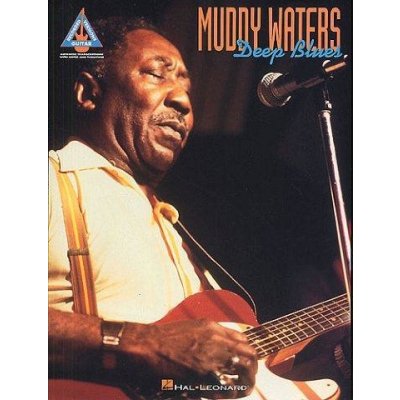 Muddy Waters Deep Blues tabulatury noty akordy kytara – Zbozi.Blesk.cz