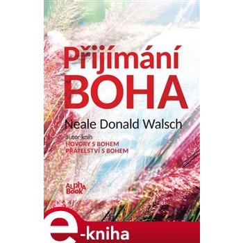 Přijímání Boha - Neale Donald Walsch