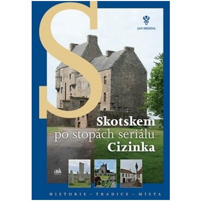 Skotskem po stopách seriálu Cizinka - Jan Hrdina – Sleviste.cz