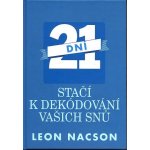 Nacson Leon - 21 dní stačí k dekódování vašich snů – Hledejceny.cz