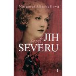 Jih proti severu 1 - Margaret Mitchellová – Hledejceny.cz
