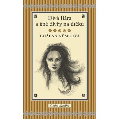 Divá Bára a jiné dívky na útěku Božena Němcová – Hledejceny.cz