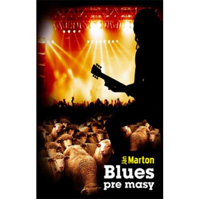 Blues pre masy - Ján Marton – Sleviste.cz