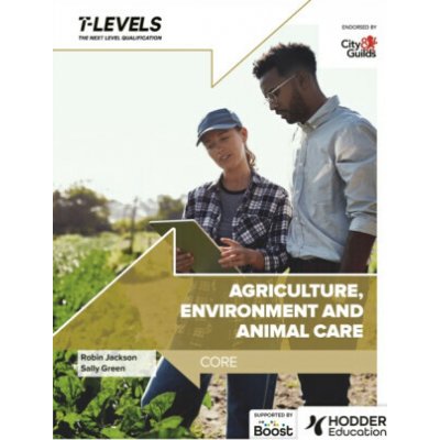 Agriculture, Environment and Animal Care T Level: Core - Sally Greenová, Robin Jackson – Hledejceny.cz