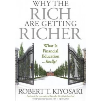 Why the Rich Are Getting Richer Kiyosaki Robert T.Paperback