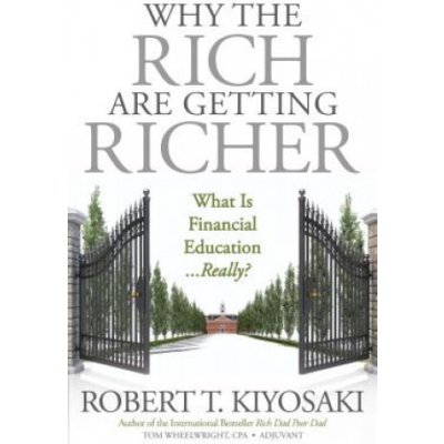 Why the Rich Are Getting Richer Kiyosaki Robert T.Paperback – Hledejceny.cz