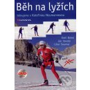 Běh na lyžích trénujeme s Kateřinou Neumannovou Bolek Emil, Ilavský Ján, Soumar Libor