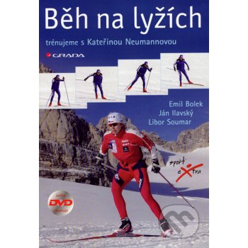 Běh na lyžích trénujeme s Kateřinou Neumannovou Bolek Emil, Ilavský Ján, Soumar Libor