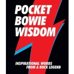 Pocket Bowie Wisdom: Inspirational Words from a Rock Legend Hardie Grant BooksPevná vazba – Hledejceny.cz