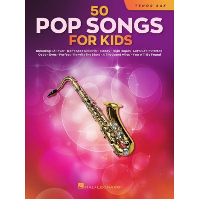 50 Pop Songs for Kids tenorový saxofon 50 dětmi oblíbených písniček – Zboží Mobilmania