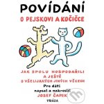 Povídání o pejskovi a kočičce. Jak spolu hospodařili a ještě o všelijakých jiných věcech - Josef Čapek – Hledejceny.cz