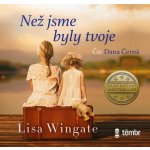 Než jsme byly tvoje - Wingate Lisa – Hledejceny.cz