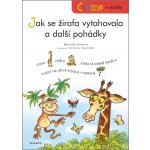 Čteme s obrázky: Jak se žirafa vytahovala a další pohádky - Marcela Kotová, Antonín Šplíchal ilustrátor – Hledejceny.cz